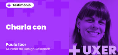 Charlamos con una UXER de Design Research, Paula Ibor